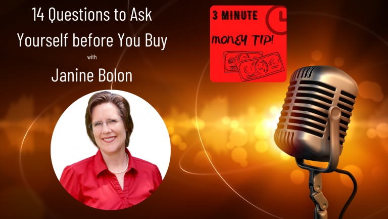 3 minute money tip - 14 questions to ask yourself before you buy podcast by Janine Bolon