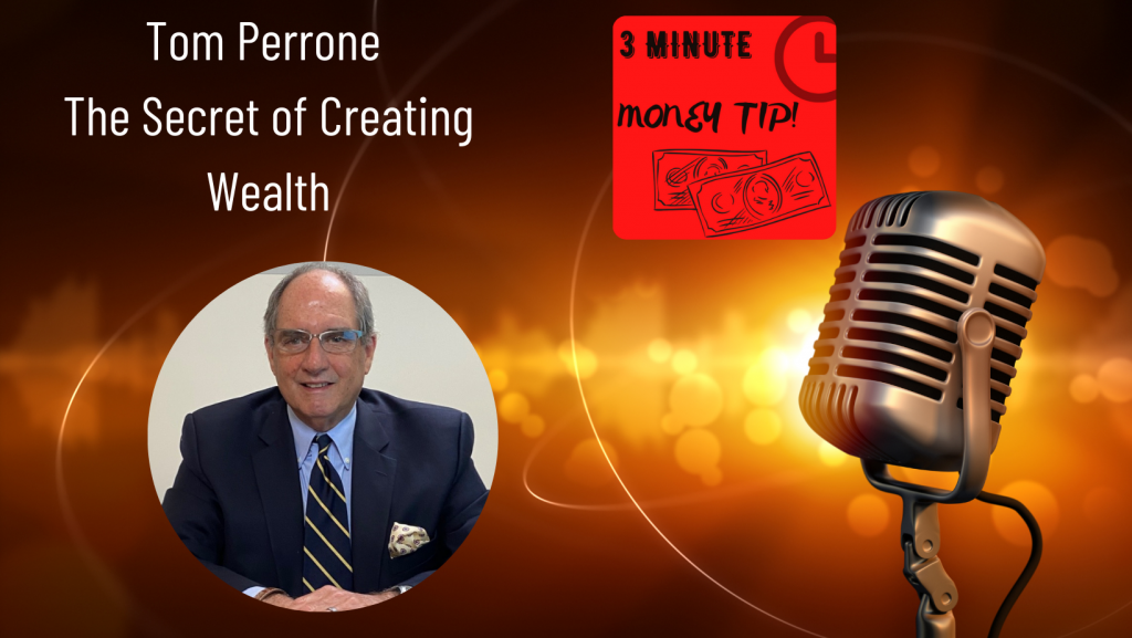 Tom Perrone - The secret of creating wealth. 3 minute money tip with Janine Bolon.