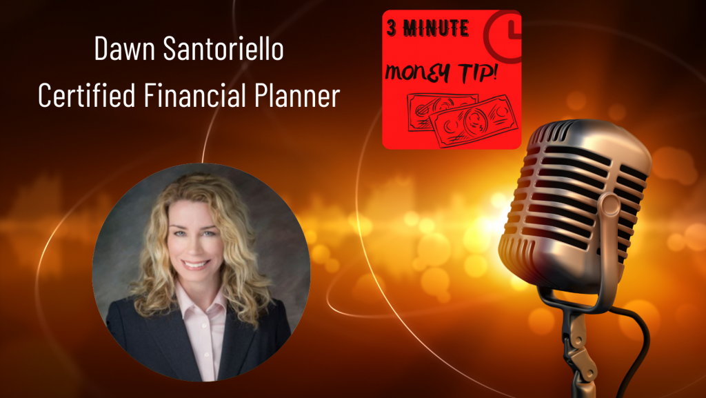 Three Minute Money Tips with Dawn Santoriello and Janine Bolon - Financial Planning