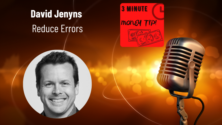 Three Minute Money Tips with David Jenyns and Janine Bolon - Reduce errors